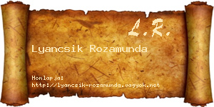 Lyancsik Rozamunda névjegykártya